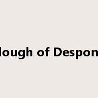 Slough of Despond是什么意思