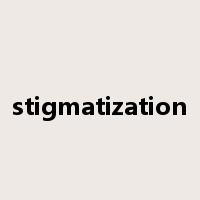 stigmatization是什么意思