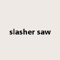 slasher saw是什么意思
