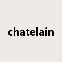 chatelain是什么意思