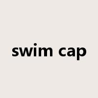 swim cap是什么意思