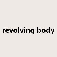 revolving body是什么意思