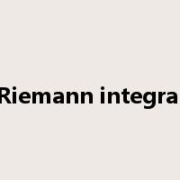 Riemann integral是什么意思