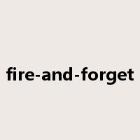 fire-and-forget是什么意思