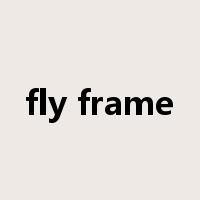 fly frame是什么意思