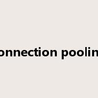 connection pooling是什么意思