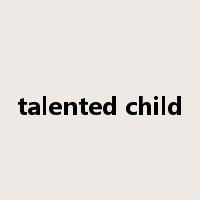 talented child是什么意思