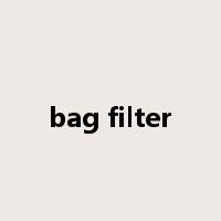 bag filter是什么意思
