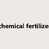 chemical fertilizer是什么意思