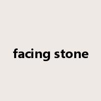 facing stone是什么意思