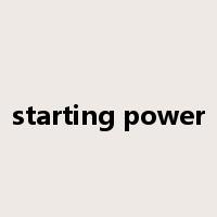 starting power是什么意思
