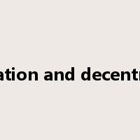 centralization and decentralization是什么意思