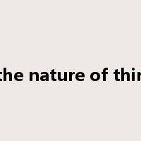 in the nature of things是什么意思