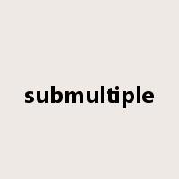 submultiple是什么意思