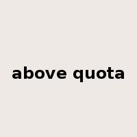 above quota是什么意思