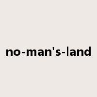 no-man's-land是什么意思
