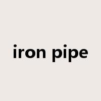 iron pipe是什么意思