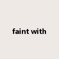 faint with是什么意思
