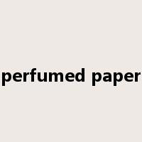 perfumed paper是什么意思