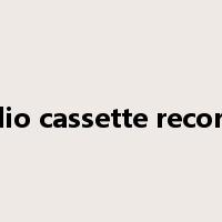audio cassette recorder是什么意思