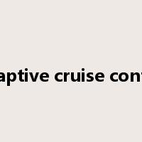Adaptive cruise control是什么意思