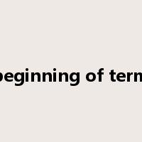 beginning of term是什么意思