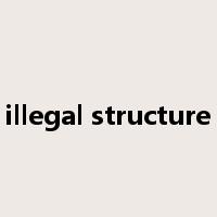 illegal structure是什么意思