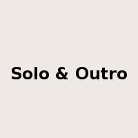 Solo & Outro是什么意思