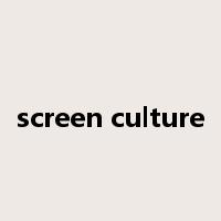 screen culture是什么意思