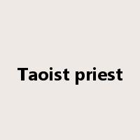 Taoist priest是什么意思