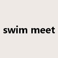 swim meet是什么意思