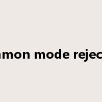common mode rejection是什么意思
