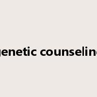 genetic counseling是什么意思