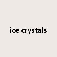 ice crystals是什么意思