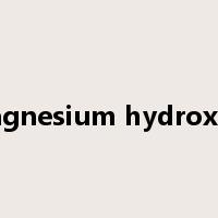 magnesium hydroxide是什么意思