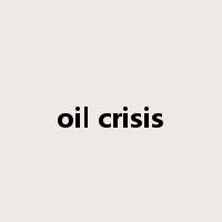 oil crisis是什么意思