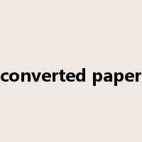 converted paper是什么意思