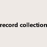 record collection是什么意思
