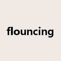flouncing是什么意思