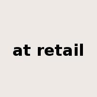 at retail是什么意思