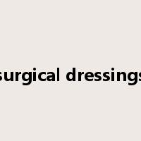 surgical dressings是什么意思