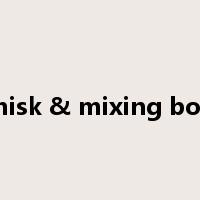 whisk & mixing bowl是什么意思