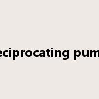reciprocating pump是什么意思