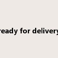 ready for delivery是什么意思