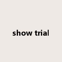 show trial是什么意思