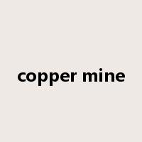 copper mine是什么意思
