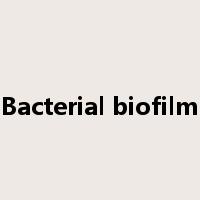 Bacterial biofilm是什么意思
