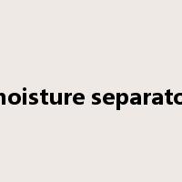 moisture separator是什么意思
