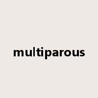 multiparous是什么意思