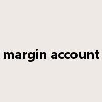 margin account是什么意思